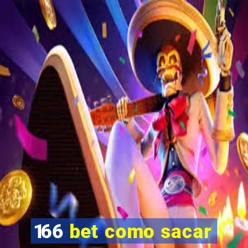 166 bet como sacar